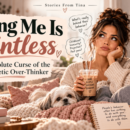 The Absolute Curse of the Empathetic Over-Thinker
